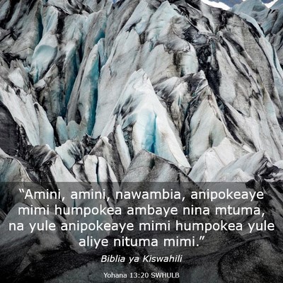 Picture 03 - Yohana 13:20 SWHULB - “Amini, amini, nawambia, anipokeaye mimi - Bible Verse Picture