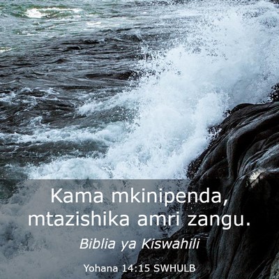 Picture 03 - Yohana 14:15 SWHULB - Kama mkinipenda, mtazishika amri - Bible Verse Picture