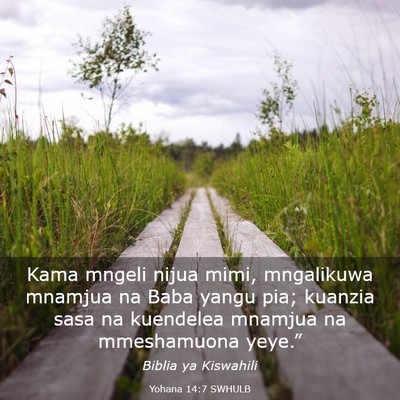 Picture 03 - Yohana 14:7 SWHULB - Kama mngeli nijua mimi, mngalikuwa mnamjua na - Bible Verse Picture