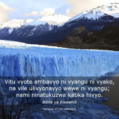 Picture 03 - Yohana 17:10 SWHULB - Vitu vyote ambavyo ni vyangu ni vyako, na vile - Bible Verse Picture