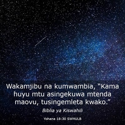 Picture 03 - Yohana 18:30 SWHULB - Wakamjibu na kumwambia, “Kama huyu mtu - Bible Verse Picture