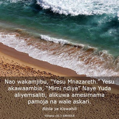 Picture 03 - Yohana 18:5 SWHULB - Nao wakamjibu, “Yesu Mnazareth.” Yesu - Bible Verse Picture
