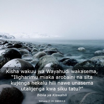 Picture 03 - Yohana 2:20 SWHULB - Kisha wakuu wa Wayahudi wakasema, “Iligharimu - Bible Verse Picture