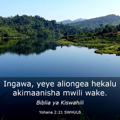Picture 03 - Yohana 2:21 SWHULB - Ingawa, yeye aliongea hekalu akimaanisha mwili - Bible Verse Picture