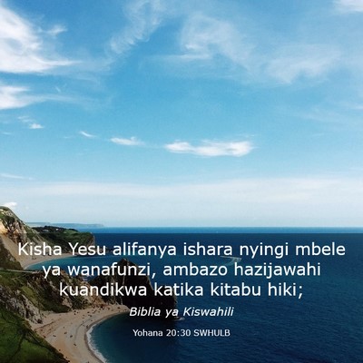 Picture 03 - Yohana 20:30 SWHULB - Kisha Yesu alifanya ishara nyingi mbele ya - Bible Verse Picture