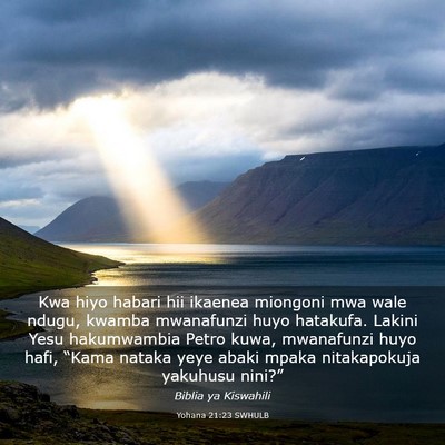 Picture 03 - Yohana 21:23 SWHULB - Kwa hiyo habari hii ikaenea miongoni mwa wale - Bible Verse Picture