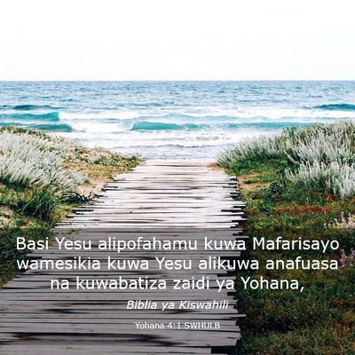 Picture 03 - Yohana 4:1 SWHULB - Basi Yesu alipofahamu kuwa Mafarisayo wamesikia - Bible Verse Picture