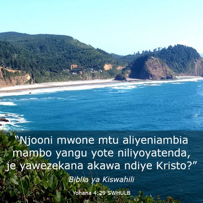 Picture 03 - Yohana 4:29 SWHULB - “Njooni mwone mtu aliyeniambia mambo yangu yote - Bible Verse Picture