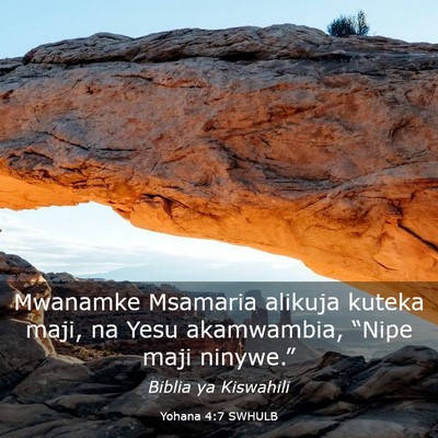 Picture 03 - Yohana 4:7 SWHULB - Mwanamke Msamaria alikuja kuteka maji, na Yesu - Bible Verse Picture