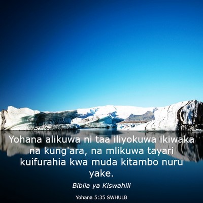 Picture 03 - Yohana 5:35 SWHULB - Yohana alikuwa ni taa iliyokuwa ikiwaka na - Bible Verse Picture