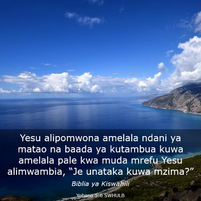 Picture 03 - Yohana 5:6 SWHULB - Yesu alipomwona amelala ndani ya matao na baada - Bible Verse Picture