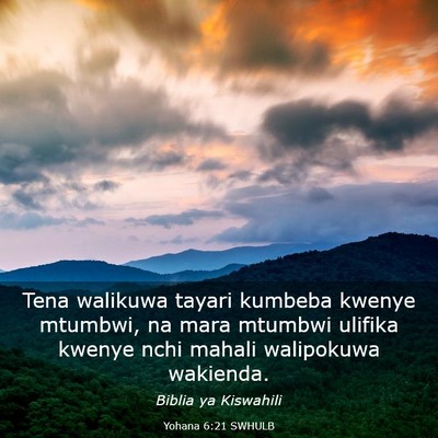 Picture 03 - Yohana 6:21 SWHULB - Tena walikuwa tayari kumbeba kwenye mtumbwi, na - Bible Verse Picture