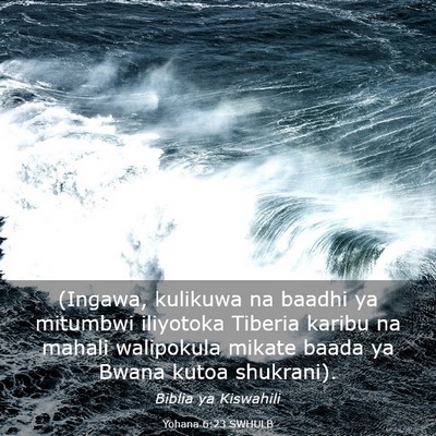 Picture 03 - Yohana 6:23 SWHULB - (Ingawa, kulikuwa na baadhi ya mitumbwi iliyotoka - Bible Verse Picture