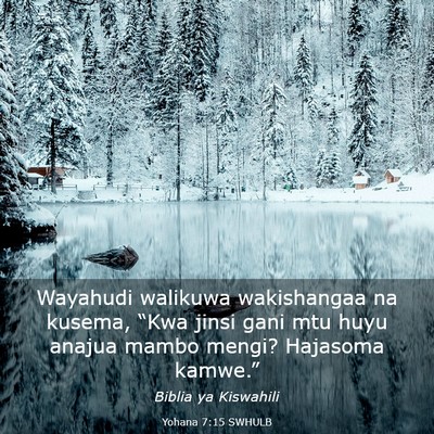Picture 03 - Yohana 7:15 SWHULB - Wayahudi walikuwa wakishangaa na kusema, “Kwa - Bible Verse Picture