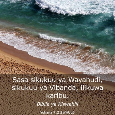 Picture 03 - Yohana 7:2 SWHULB - Sasa sikukuu ya Wayahudi, sikukuu ya Vibanda, - Bible Verse Picture