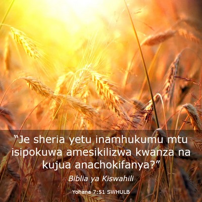 Picture 03 - Yohana 7:51 SWHULB - “Je sheria yetu inamhukumu mtu isipokuwa - Bible Verse Picture