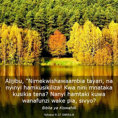 Picture 03 - Yohana 9:27 SWHULB - Alijibu, “Nimekwishawaambia tayari, na nyinyi - Bible Verse Picture