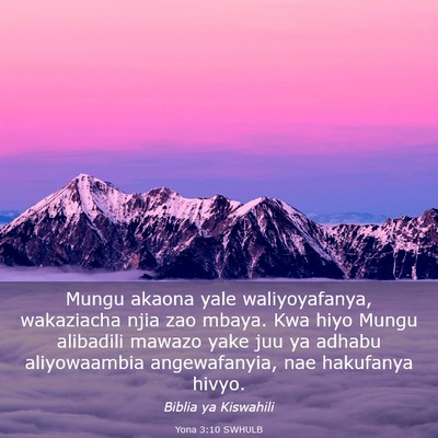 Picture 03 - Yona 3:10 SWHULB - Mungu akaona yale waliyoyafanya, wakaziacha njia - Bible Verse Picture