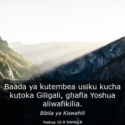 Picture 03 - Yoshua 10:9 SWHULB - Baada ya kutembea usiku kucha kutoka Giligali, - Bible Verse Picture