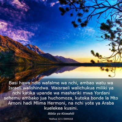 Picture 03 - Yoshua 12:1 SWHULB - Basi hawa ndio wafalme wa nchi, ambao watu wa - Bible Verse Picture