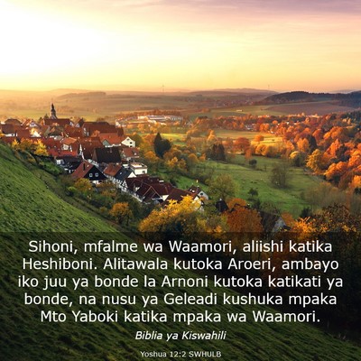 Picture 03 - Yoshua 12:2 SWHULB - Sihoni, mfalme wa Waamori, aliishi katika - Bible Verse Picture