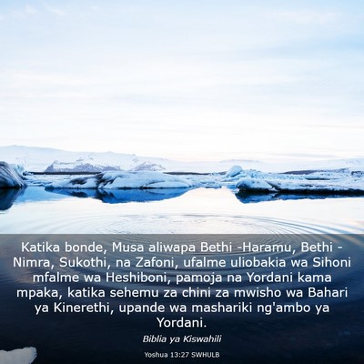 Picture 03 - Yoshua 13:27 SWHULB - Katika bonde, Musa aliwapa Bethi -Haramu, Bethi - - Bible Verse Picture