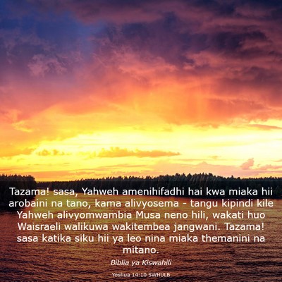 Picture 03 - Yoshua 14:10 SWHULB - Tazama! sasa, Yahweh amenihifadhi hai kwa miaka - Bible Verse Picture