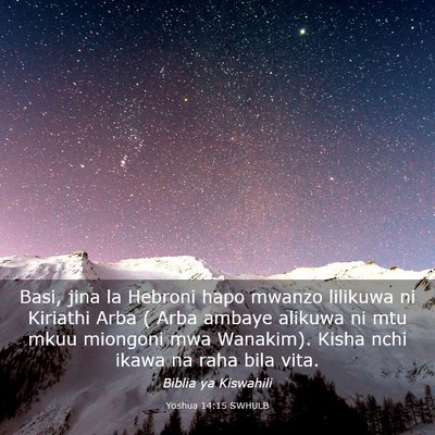 Picture 03 - Yoshua 14:15 SWHULB - Basi, jina la Hebroni hapo mwanzo lilikuwa ni - Bible Verse Picture