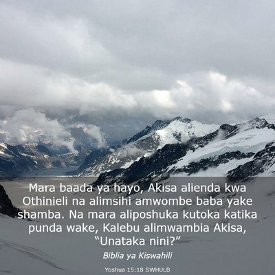 Picture 03 - Yoshua 15:18 SWHULB - Mara baada ya hayo, Akisa alienda kwa Othinieli - Bible Verse Picture