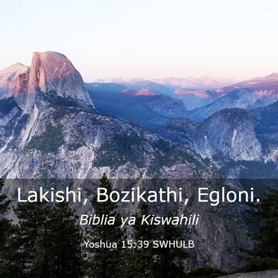 Picture 03 - Yoshua 15:39 SWHULB - Lakishi, Bozikathi, - Bible Verse Picture