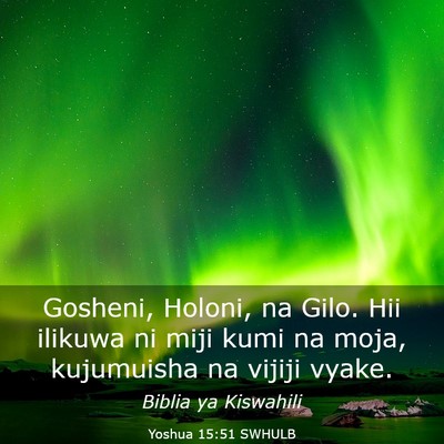 Picture 03 - Yoshua 15:51 SWHULB - Gosheni, Holoni, na Gilo. Hii ilikuwa ni miji - Bible Verse Picture