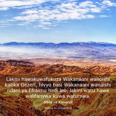 Picture 03 - Yoshua 16:10 SWHULB - Lakini hawakuwafukuza Wakanaani walioishi katika - Bible Verse Picture
