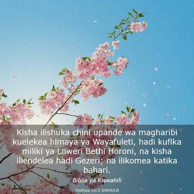 Picture 03 - Yoshua 16:3 SWHULB - Kisha ilishuka chini upande wa magharibi kuelekea - Bible Verse Picture