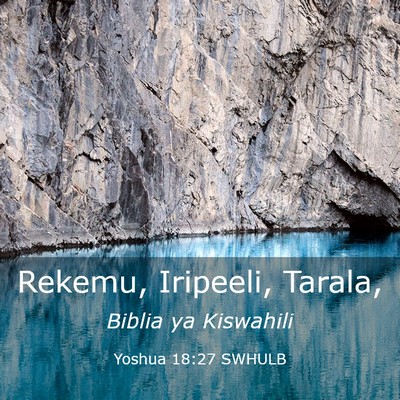 Picture 03 - Yoshua 18:27 SWHULB - Rekemu, Iripeeli, - Bible Verse Picture