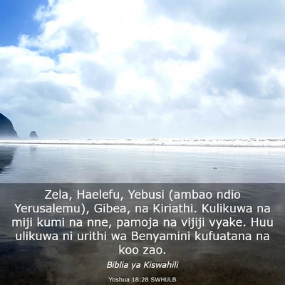 Picture 03 - Yoshua 18:28 SWHULB - Zela, Haelefu, Yebusi (ambao ndio Yerusalemu), - Bible Verse Picture