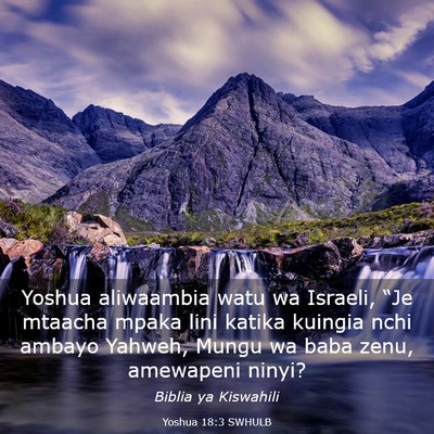 Picture 03 - Yoshua 18:3 SWHULB - Yoshua aliwaambia watu wa Israeli, “Je mtaacha - Bible Verse Picture