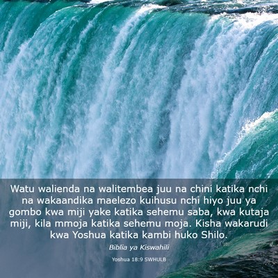 Picture 03 - Yoshua 18:9 SWHULB - Watu walienda na walitembea juu na chini katika - Bible Verse Picture