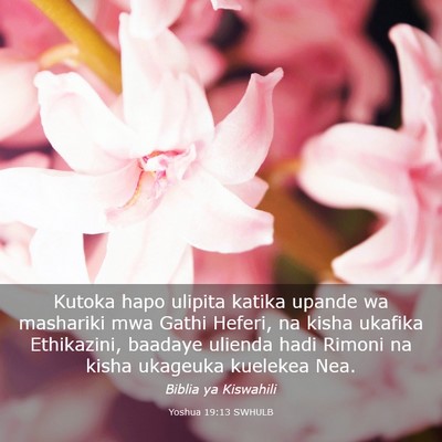 Picture 03 - Yoshua 19:13 SWHULB - Kutoka hapo ulipita katika upande wa mashariki - Bible Verse Picture