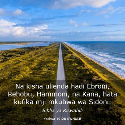 Picture 03 - Yoshua 19:28 SWHULB - Na kisha ulienda hadi Ebroni, Rehobu, Hammoni, na - Bible Verse Picture