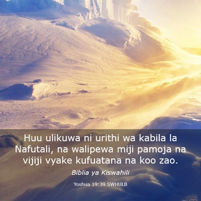 Picture 03 - Yoshua 19:39 SWHULB - Huu ulikuwa ni urithi wa kabila la Nafutali, na - Bible Verse Picture