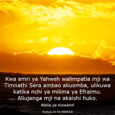 Picture 03 - Yoshua 19:50 SWHULB - Kwa amri ya Yahweh walimpatia mji wa Timnathi - Bible Verse Picture