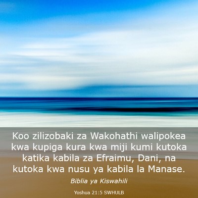 Picture 03 - Yoshua 21:5 SWHULB - Koo zilizobaki za Wakohathi walipokea kwa kupiga - Bible Verse Picture