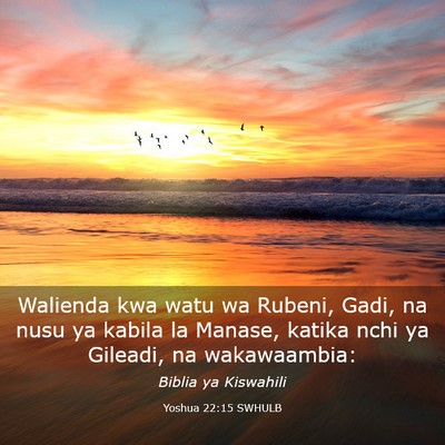 Picture 03 - Yoshua 22:15 SWHULB - Walienda kwa watu wa Rubeni, Gadi, na nusu ya - Bible Verse Picture