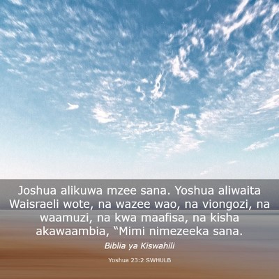 Picture 03 - Yoshua 23:2 SWHULB - Joshua alikuwa mzee sana. Yoshua aliwaita - Bible Verse Picture