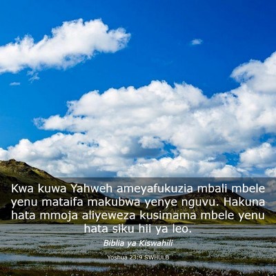Picture 03 - Yoshua 23:9 SWHULB - Kwa kuwa Yahweh ameyafukuzia mbali mbele yenu - Bible Verse Picture
