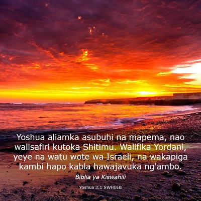 Picture 03 - Yoshua 3:1 SWHULB - Yoshua aliamka asubuhi na mapema, nao walisafiri - Bible Verse Picture