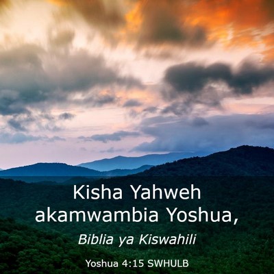 Picture 03 - Yoshua 4:15 SWHULB - Kisha Yahweh akamwambia - Bible Verse Picture