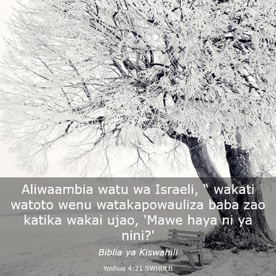 Picture 03 - Yoshua 4:21 SWHULB - Aliwaambia watu wa Israeli, “ wakati watoto - Bible Verse Picture