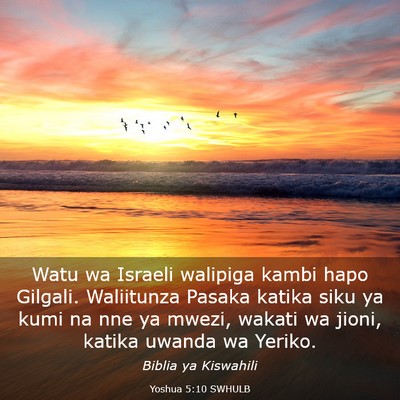 Picture 03 - Yoshua 5:10 SWHULB - Watu wa Israeli walipiga kambi hapo Gilgali. - Bible Verse Picture
