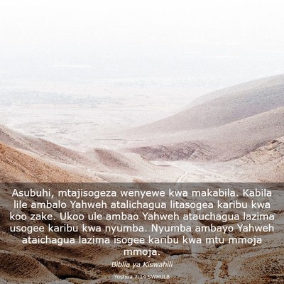 Picture 03 - Yoshua 7:14 SWHULB - Asubuhi, mtajisogeza wenyewe kwa makabila. Kabila - Bible Verse Picture